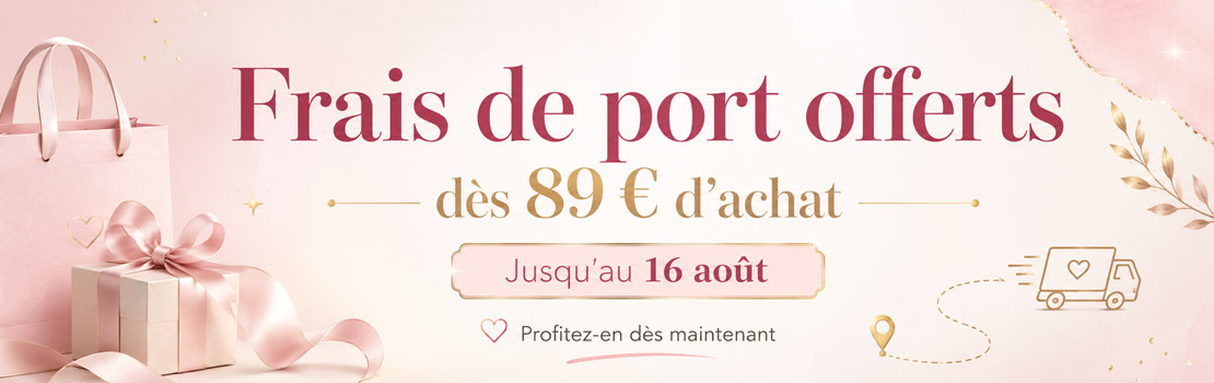  Frais de port offerts à partir de 89 € — Jusqu'au 16/08/2026
